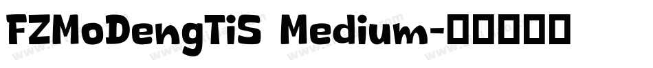 FZMoDengTiS Medium字体转换